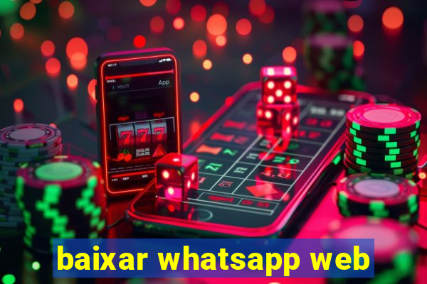 baixar whatsapp web